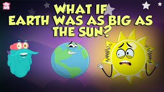 What If Earth Was As Big As The Sun  Extension Of The Earth  The Dr Binocs Show  Peekaboo Kidz [upl. by Nosauq900]