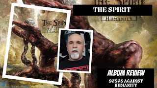 The Spirit  Songs Against Humanity Album Review [upl. by Akimik871]