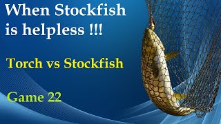 When Stockfish is helpless  Torch vs Stockfish  Game 22 [upl. by Youngran95]