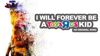 I Will Forever Be A Toys R Us Kid  An Original Song [upl. by Gilud]