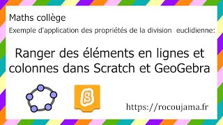 Division euclidienne Exemple dapplication Ranger en lignes et colonnes dans Scratch ou GeoGebra [upl. by Oran]