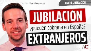 ¿Pueden los extranjeros cobrar una pensión de Jubilación en España [upl. by Armyn]