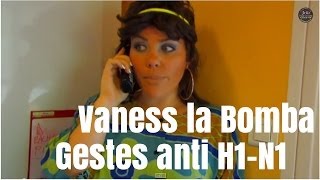 Les gestes antigrippe H1N1 de Vaness La Bomba [upl. by Harelda]