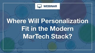 Where Does Personalization Fit in the Modern MarTech Stack [upl. by Melliw]