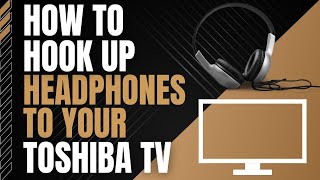 How To Connect Headphones to any Toshiba TV [upl. by Wagner]