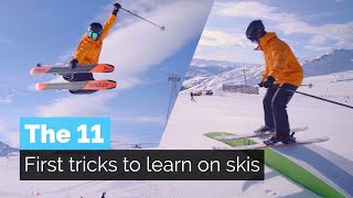 The 11 First Tricks to Learn on Skis [upl. by Arammahs]