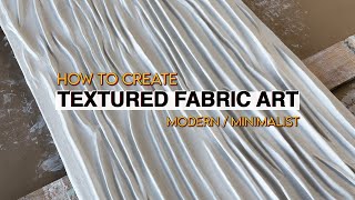 How to create textured fabric art  Modern and Minimalist [upl. by Haduj]