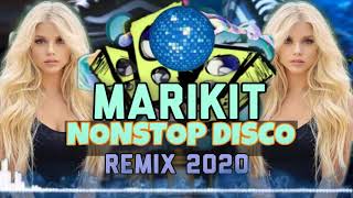 MARIKIT REMIX 2020 NONSTOP MIX 2020 [upl. by Maidy]