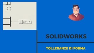 Tolleranze di forma  Solidworks Italiano  Tutorial 70 [upl. by Ahsienom]