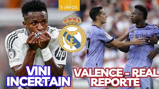 Le 5 infos REAL MADRID  VALENCE vs REAL REPORTÉ  VINI INCERTAIN  PROCHAIN MATCH vs MILAN AC [upl. by Caron763]