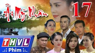 THVL  Ải mỹ nhân  Tập 17 [upl. by Htrow6]