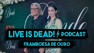 FRAMBOESA DE OURO 2023  LIVE IS DEAD  PODCAST [upl. by Donalt]