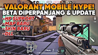 VALORANT MOBILE NEXT UPDATE HP BANYAK SUPPORT BETA TEST DIPERPANJANG MAP amp SKIN BARU DLL [upl. by Dugas]