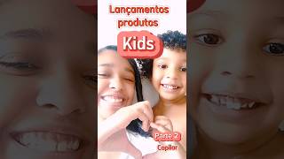 Lançamentos produtos Kids parte 2 lowpookids cabeloinfantil shorts [upl. by Heall]