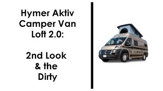 Hymer Aktiv Loft Camper Van Review 2nd Look amp The Dirty [upl. by Archambault]