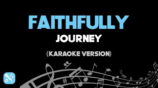 Faithfully  Journey Karaoke Version HD [upl. by Yelruc]