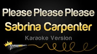 Sabrina Carpenter  Please Please Please Karaoke Version [upl. by Ariadne527]