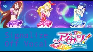 SignalizeOff Vocal Aikatsu [upl. by Bucky]