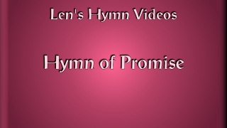 Len’s Hymn Videos – Hymn of Promise [upl. by Shalna]