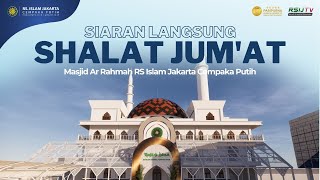 LIVE Shalat Jumat Masjid Ar Rahmah RS Islam Jakarta Cempaka Putih  5 Januari 2024 [upl. by Aicarg547]