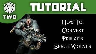 Warhammer Tutorial Converting Primaris Space Wolves [upl. by Fionnula]