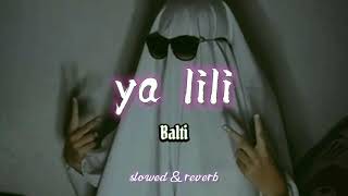 Ya Lili slowed amp reverb Balti । raisullofi [upl. by Aserej]