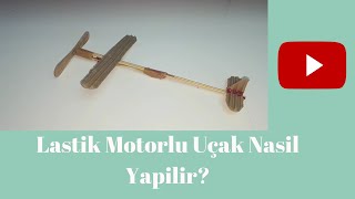 Lastik Motorlu Uçak Nasil Yapilir [upl. by Yborian]