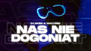 DJ SKIBA amp WAVYZIEN  NAS NIE DOGONIAT Official Video [upl. by Llesirg782]