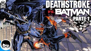 ¿BATMAN NO ES EL PADRE DE DAMIAN WAYNE  Deathstroke vs Batman Parte 1  Deathstroke 30 [upl. by Barri]