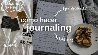 JOURNALING 101 cómo empezar qué escribir ser constante crear el hábito [upl. by Diantha796]