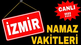 İzmir namaz vakitleri CANLI  İzmir ve ilçeleri ezan saatleri [upl. by Euqinemod]