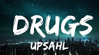 UPSAHL  Drugs Lyrics ft blackbear  30mins with Chilling music [upl. by Aubrey]