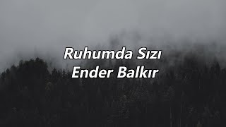 Ruhumda Sızı  Ender Balkır SözleriEnglish lyrics Çukur [upl. by Hteboj438]