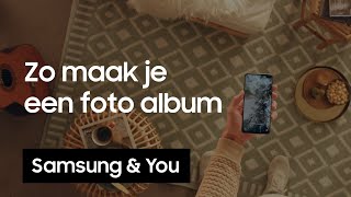 Fotoalbum Hoe maak je een fotoalbum  Samsung amp You [upl. by Etteyafal]