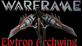 Warframe  Elytron Archwing [upl. by Araeit]