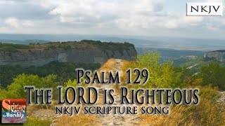 Psalm 129 Song NKJV quotThe LORD is Righteousquot Esther Mui [upl. by Arlie]