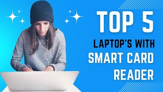 Top 5 Best Laptops With Smart Card Reader for 2023 amp 2024 [upl. by Zipah]