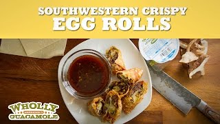 Southwestern Crispy Egg Rolls Wholly Guacamole® Recipes [upl. by Marra]