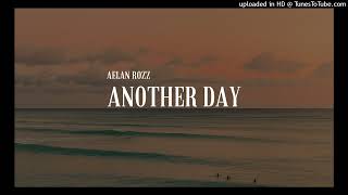 Aelan RozzAnother Day [upl. by Dammahom]