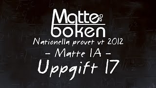 Uppgift 17  Matematik 1A  Nationella provet vt12 [upl. by Laehcar677]