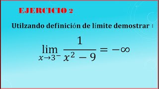 Demostracion de limites infinitos por definicion Ejercicio 2 [upl. by Colyer]