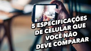 5 especificações de celular que você não deve comparar em números [upl. by Haliak731]