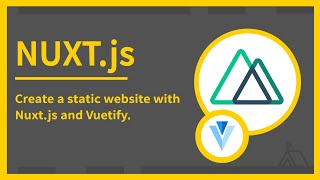 Creating a static website with Nuxtjs and Vuetify [upl. by Liederman46]