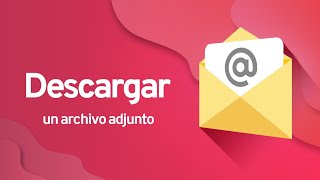 Cómo descargar un archivo desde el correo  CÓMO CREAR UN CORREO ELECTRÓNICO [upl. by Werda939]