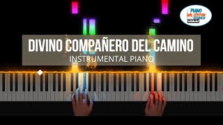 DIVINO COMPAÑERO DEL CAMINO PIANO INSTRUMENTAL G M [upl. by Robby]