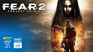 FEAR 2 Project Origin on Intel HD Graphics 2500  Core i53570 amp 8GB RAM [upl. by Itagaki]