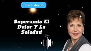 Superando El Dolor Y La Soledad Joyce Meyer Diario [upl. by Airliah]