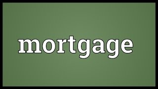 Mortgage Meaning [upl. by Berrie811]