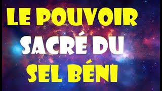 La Vérité Secrète du Sel Sacré amp Le Pouvoir Spirituel inattendu Du Sel protection bénédictions [upl. by Thar]