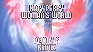 Katy Perry  WOMAN’S WORLD Dnny G Remix [upl. by Siffre]